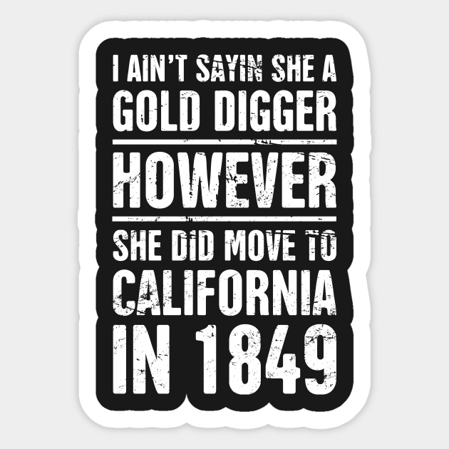 Gold Digger | Funny American History Teacher Sticker by MeatMan